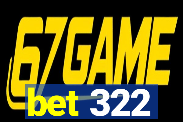 bet 322